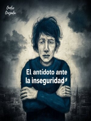 cover image of El Antidoto  Ante La Inseguridad